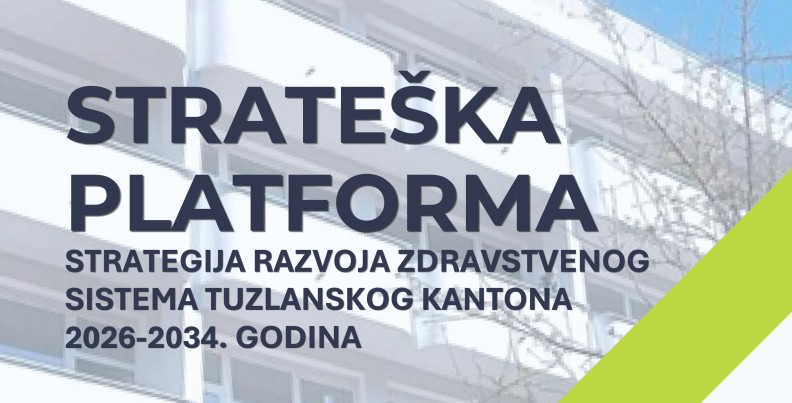 Strateška platforma – Strategija razvoja zdravstvenog sistema Tuzlanskog kantona 2026.-2034. godina
